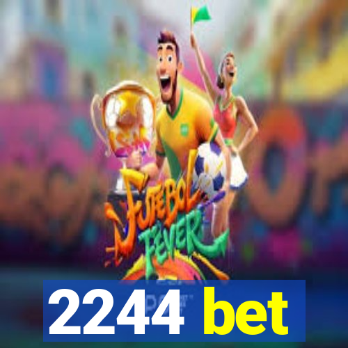 2244 bet